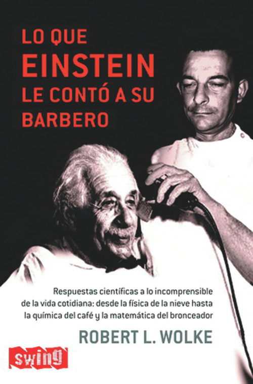 Lo que Einstein le contó a su barbero (Spanish Edition) by Robert L. Wolke, 9788496746213