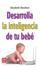 Desarrolla la inteligencia de tu bebé (Spanish Edition) by Elizabeth Doodson, 9788499171210