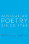 Australian Poetry Since 1788 by Robert Gray, Geoffrey Lehmann, 9781742232638