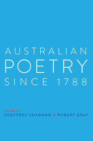 Australian Poetry Since 1788 by Robert Gray, Geoffrey Lehmann, 9781742232638