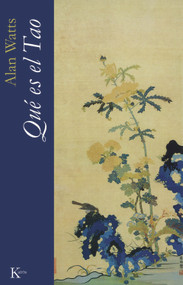 Qué es el Tao (Spanish Edition) by Alan Watts, 9788472457782