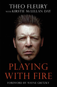 Playing With Fire - 9781600786372 by Theo Fleury, Kirstie McLellan, Wayne Gretzky, 9781600786372