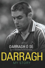 Darragh (My Story) by Darragh Ó Sé, Ewan MacKenna, 9781845967246