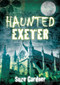 Haunted Exeter by Suze Gardner, 9780752456720
