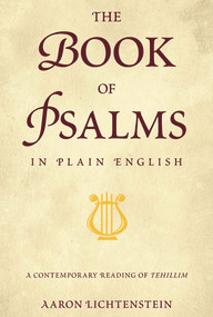 The Book of Psalms in Plain English (A Contemporary Reading of Tehillim) by Aaron Lichtenstein, 9789657108864