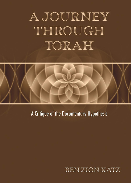 A Journey through Torah (A Critique of the Documentary Hypothesis) by Ben Zion Katz, 9789655240887