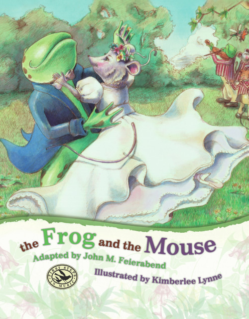 The Frog and the Mouse by John M. Feierabend, Kimberlee Lynne, 9781579998028