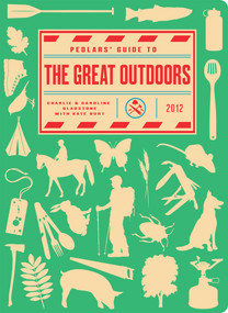 Pedlars' Guide to the Great Outdoors by Charlie Gladstone, Caroline Gladstone, Kate Burt, 9780224095433
