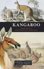 Kangaroo (Portrait of an Extraordinary Marsupial) by Stephen Jackson, Karl Vernes, 9781741759037