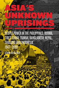 Asia's Unknown Uprisings Volume 2 by George Katsiaficas, 9781604864885