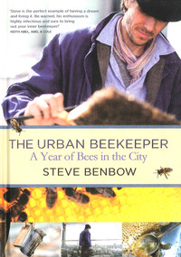 The Urban Beekeeper (A Year of Bees in the City) by Steve Benbow, 9780224086899