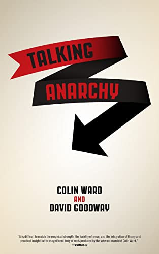 Talking Anarchy by Colin Ward, David Goodway, 9781604868128