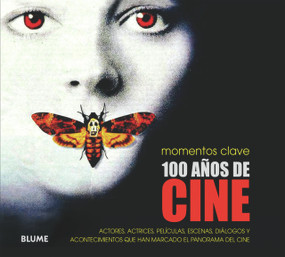 100 años de cine (Actores, actrices, películas, escenas, diálogos y acontecimientos que han marcado el panorama del cine) (Spanish Edition) by Chris Fujiwara, 9788480768450