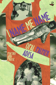 I Name Me Name by Opal Palmer Adisa, 9781845230449