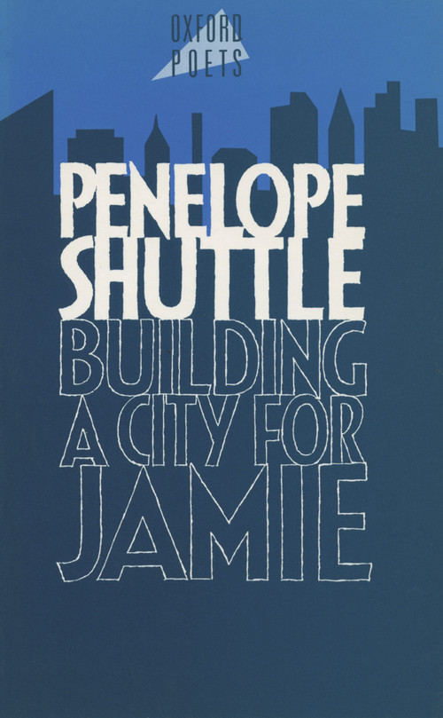 Building a City for Jamie by Penelope Shuttle, 9780192825179