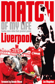 Liverpool Match of My Life (Kop Legends Relive Their Favourite Games) by Leo Moynihan, 9781908051677