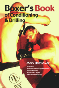 Boxer's Book of Conditioning & Drilling by Mark Hatmaker, 9781935937289