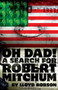 Oh Dad! A Search for Robert Mitchum by Lloyd Robson, 9781905762132