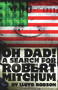 Oh Dad! A Search for Robert Mitchum by Lloyd Robson, 9781905762132