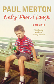 Only When I Laugh: My Autobiography by Paul Merton, 9780091949341