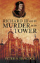 Richard III and the Murder in the Tower by Peter A. Hancock, 9780752457970