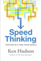 Speed Thinking (How to Thrive in a Time-Poor World) by Ken Hudson, 9781741759952