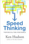 Speed Thinking (How to Thrive in a Time-Poor World) by Ken Hudson, 9781741759952
