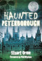 Haunted Peterborough by Stuart Orme, 9780752476544