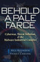 Behold a Pale Farce (Cyberwar, Threat Inflation, & the Malware Industrial Complex) by Bill Blunden, Violet Cheung, 9781937584801
