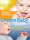 Sheyne Rowley's Dream Baby Guide (Positive Routine Management For Happy Days and Peaceful Nights) by Sheyne Rowley, 9781741753257