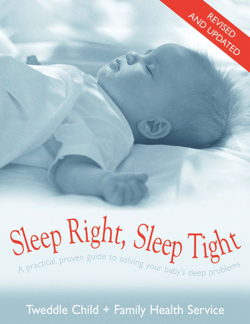 Sleep Right, Sleep Tight by Tweddle Child, Family Health Service, 9781864710960