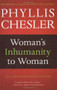 Woman's Inhumanity to Woman by Phyllis Chesler, 9781556529467