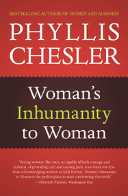 Woman's Inhumanity to Woman by Phyllis Chesler, 9781556529467