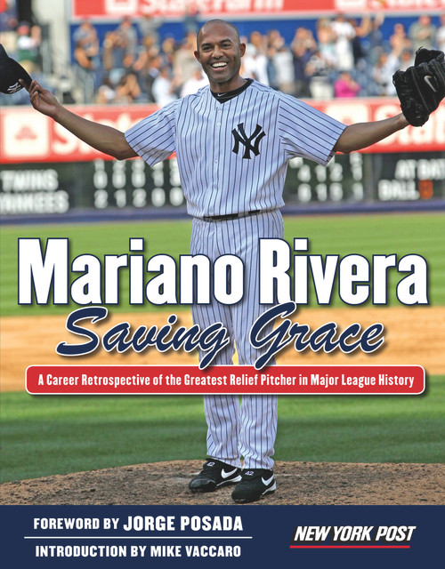 Mariano Rivera (Saving Grace) by New York Post, Jorge Posada, Mike Vaccaro, 9781600789632
