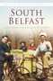 South Belfast (Ireland in Old Photographs) by George E Templeton, Norman Weatherall, 9781845887834