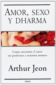Amor, sexo y dharma by Arthur Jeon, 9788466626446