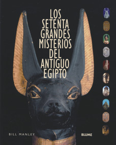 Los setenta grandes misterios del antiguo egipto (Spanish Edition) by Bill Manley, Carmen Gómez Aragón, Nuria Castellano Solé, 9788495939913