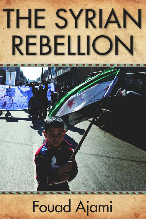 The Syrian Rebellion by Fouad Ajami, 9780817915049