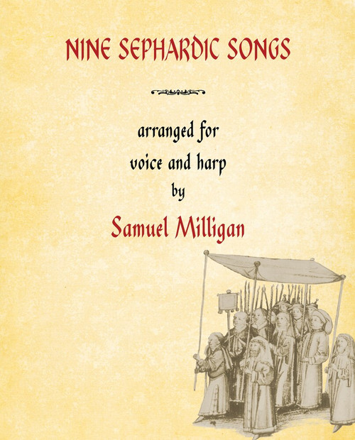 Nine Sephardic Songs (Arranged for Voice and Harp) by Samuel Milligan, 9781609404536