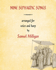 Nine Sephardic Songs (Arranged for Voice and Harp) by Samuel Milligan, 9781609404536