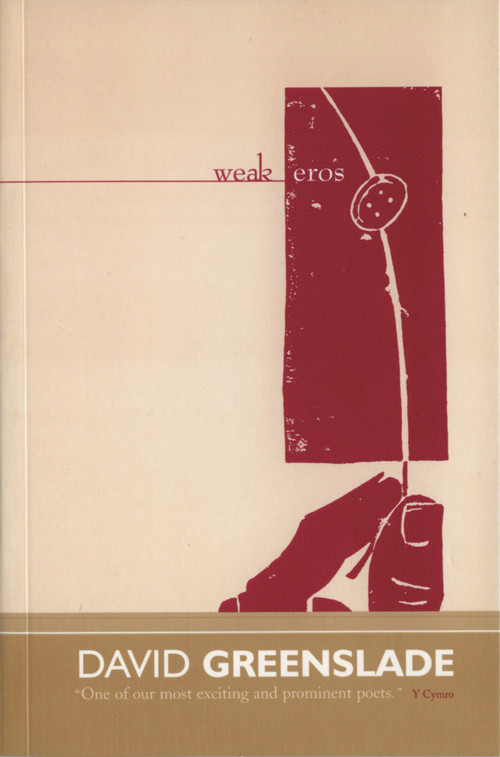 Weak Eros by David Greenslade, 9781902638263