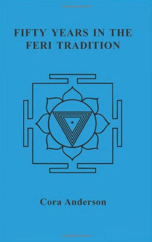 Fifty Years in the Feri Tradition by Cora Anderson, Dennis Strand, 9780971005044