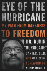 Eye of the Hurricane (My Path from Darkness to Freedom) by Rubin "Hurricane" Carter, Ken Klonsky, Nelson Mandela, 9781613748152