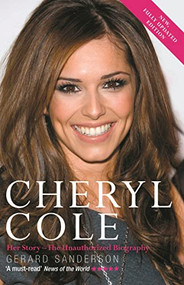 Cheryl Cole (Her Story-The Unauthorized Biography) by Gerard Sanderson, 9781843173892