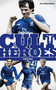 Chelsea Cult Heroes (Stamford Bridge's Greatest Icons) by Leo Moynihan, 9781908051660