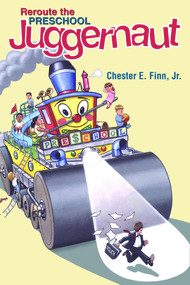 Reroute the Preschool Juggernaut by Chester E. Finn, Jr., 9780817949914