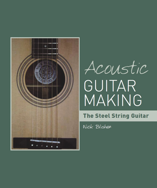 Acoustic Guitar Making (The Steel String Guitar) by Nick Blishen, 9781847973740