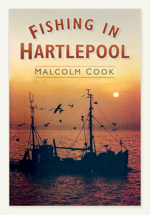 Fishing in Hartlepool by Malcolm Cook, 9780752458939