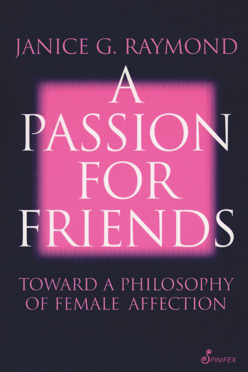 A Passion for Friends by Janice Raymond, 9781876756086