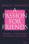 A Passion for Friends by Janice Raymond, 9781876756086